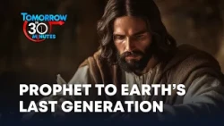 17. Prophet to Earth's Last Generation (Mike Browning) | Tomorrow in 30 Minutes