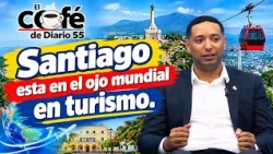Santiago is at its peak in terms of global tourism; Esmeily Espinal #supertv55 #diario55