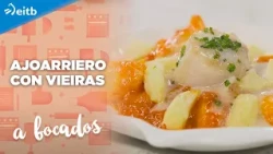 A BOCADOS: Ajoarriero con vieiras