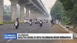 SOUTH SUMATRA TODAY - AIR QUALITY IN PALEMBANG CITY REMAINS HAZARDOUS