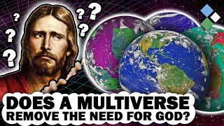 If the Multiverse Exists, Does God? | Timeout