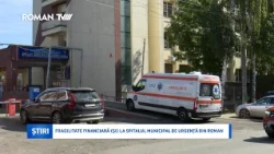 Fragilitate financiară (și) la Spitalul Municipal de Urgență din Roman