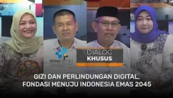 GIZI DAN PERLINDUNGAN DIGITAL, FONDASI MENUJU INDONESIA EMAS 2045 - DIALOG KHUSUS