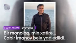 Bir monoloq, min xatirə... Cabir İmanov belə yad edildi...