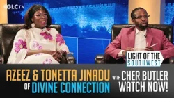 Azeez & Tonetta Jinadu of Divine Connection on "Light of the Southwest": Ep-2026-38