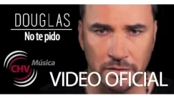Douglas - No te pido (VIDEO OFICIAL)