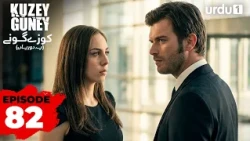 Kuzey Guney | Episode 82 | Turkish Drama Dubbed In Urdu
