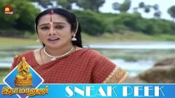 பெத்த மனம் இப்படி பித்தாக திரிகிறது | RAMANUJAR | Ep - 97 | Sneak Peek 2 | KalaignarTV