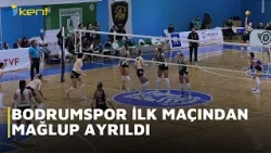 BODRUMSPOR İLK MAÇINDAN MAĞLUP AYRILDI