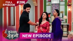 ISHQ JUNOONI | Full Episode 206 | 22 Sept 2026 | Full HD #Newepisode | Dangal TV
