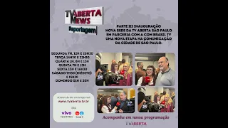 NA INAUGURAÇÃO DA NOVA SEDE DA TV ABERTA SÃO PAULO PARTE III