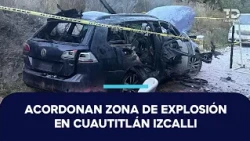 Así luce la zona en la que explotó un auto con pirotecnia en Cuautitlán Izcalli